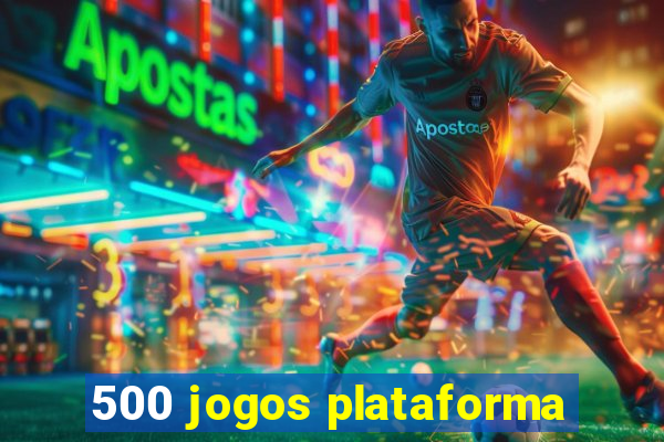 500 jogos plataforma